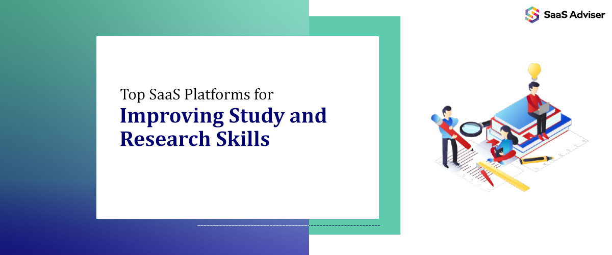 Top SaaS Platforms for Improving Study and Research Skills